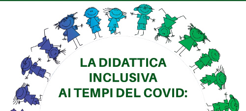 Scopri di più sull'articolo WEBINAR: la didattica inclusiva ai tempi del covid: un’opportunità da cogliere