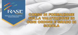 Read more about the article Corso di Formazione sulla Valutazione in ogni Ordine e Grado di Scuola