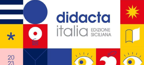 Al momento stai visualizzando Didacta Italia – Ed. Siciliana – 12/14 Ottobre 2023